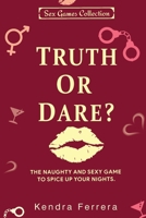 Truth or Dare?: The Naughty and Sexy Game to Spice Up Your Nights 1801323968 Book Cover