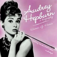 Audrey Hepburn: A Biography 1568951566 Book Cover