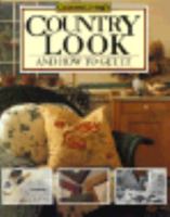 Country Living's Country Look and How to Get It: And How to Get It 0688093582 Book Cover
