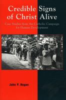 Credible Signs of Christ Alive: Case Studies from the Catholic Campaign for Human Development 0742531678 Book Cover
