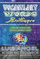 Vocabulary Words Brilliance: Learn How to Quickly and Creatively Memorize Vocab 1973829908 Book Cover