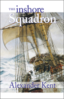 The Inshore Squadron  (Richard Bolitho Novels/Alexander Kent, No 13) 0935526684 Book Cover