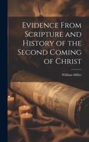 Evidence From Scripture and History of the Second Coming of Christ 1019377658 Book Cover