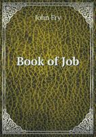 A New Translation And Exposition Of The Very Ancient Book Of Job; With Notes, Explanatory And Philological 1164541609 Book Cover