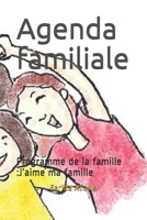 Agenda familiale: Programme de la famille  :J’aime ma famille (French Edition) 169540761X Book Cover