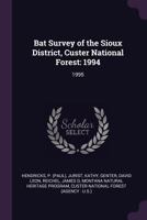 Bat Survey of the Sioux District, Custer National Forest: 1994: 1995 1378718356 Book Cover
