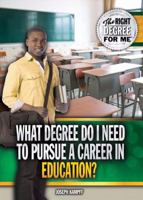What Degree Do I Need to Pursue a Career in Education? 147777873X Book Cover