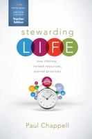 Stewarding Life Curriculum (Student Edition): One Lifetime, Limited Resources, Eternal Priorities 1598942522 Book Cover