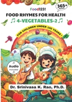 Food Rhymes for Health-VEGETABLES-2: For Children Under 100 Years B0FP4TY2CK Book Cover