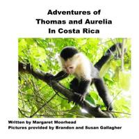 Adventures of Thomas and Aurelia in Costa Rica 1530494524 Book Cover