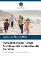 Humanbildung bei Hannah Arendt aus der Perspektive der Pluralität (German Edition) 6209584616 Book Cover