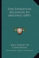 Une Expedition Religieuse En Abyssinie (1891) 1160266050 Book Cover