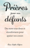 Prières pour nos Défunts: Des mots tout doux et réconfortants pour apaiser nos cœurs B0CFCPTTK6 Book Cover