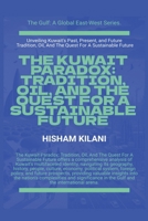 The Kuwait Paradox: Tradition, Oil, And The Quest For A Sustainable Future (The Gulf) B0FJVSVLWT Book Cover