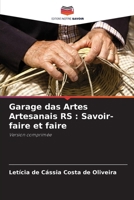 Garage das Artes Artesanais RS: Savoir-faire et faire 6207266293 Book Cover