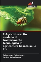 E-Agricoltura: Un modello di trasferimento tecnologico in agricoltura basato sulle TIC (Italian Edition) 6208154936 Book Cover