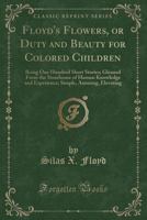 Floyd's Flowers; Or, Duty and Beauty for Colored Children 1014882753 Book Cover