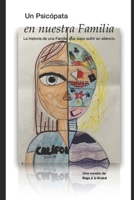 Un psicópata en Nuestra Familia: La historia de una Familia que supo sufrir en silencio (Spanish Edition) B0FR3RSXF9 Book Cover