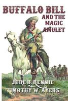 Buffalo Bill and the Magic Amulet 1974366480 Book Cover