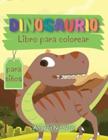 Dinosaurio Libro para colorear para ni�os: Simp�tico y divertido libro para colorear de dinosaurios para ni�os y j�venes 956382797X Book Cover