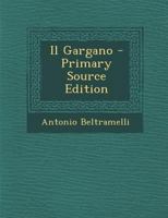 Il Gargano - Primary Source Edition 1295558785 Book Cover