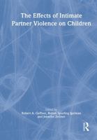 The Effects of Intimate Partner Violence on Children 0789021617 Book Cover