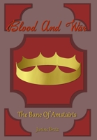 Blood and War: The Bane Of Amstairis 1387382578 Book Cover