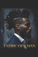 Fabric Of A Man: Restoring The Strength, Spirit, And Legacy Of A Man B0F2TJXXL9 Book Cover