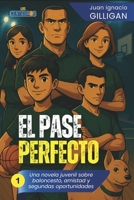 EL PASE PERFECTO: Una novela juvenil sobre baloncesto, amistad y segundas oportunidades (Libros de Baloncesto para Niños, Jóvenes y Adultos) (Spanish Edition) B0FL78SHZG Book Cover
