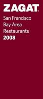 Zagat 2007 San Francisco Bay Area Restaurants 1570068917 Book Cover