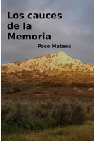 LOS CAUCES DE LA MEMORIA (Spanish Edition) B0CNYLV6F4 Book Cover