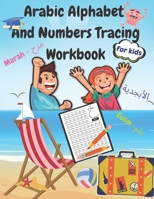 Arabic Alphabet and Numbers Tracing Workbook for kids: Arabic Letters from Alif to Ya - Read and Trace for Kids Ages 2-6 Practice For Kindergarteners B08LJPKCKW Book Cover