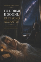 TU DORMI E SOGNI, IO TI SONO ACCANTO (Italian Edition) B0H7CMMMHY Book Cover