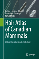 Hair Atlas of Canadian Mammals: With an Introduction to Trichology 303200005X Book Cover