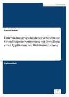 Untersuchung Verschiedener Verfahren Zur Grundfrequenzbestimmung Mit Einstellung Einer Applikation Zur MIDI-Konvertierung 383867698X Book Cover