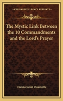 The Mystic Link Between the 10 Commandments and the Lord's Prayer 116284924X Book Cover