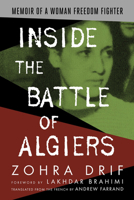 Inside the Battle of Algiers: Memoir of a Woman Freedom Fighter 1682570754 Book Cover