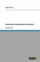 Süddeutsche Städtebünde im Mittelalter 3638756890 Book Cover