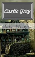 Castle Grey - A Katt and Mouse Mystery 1478304758 Book Cover