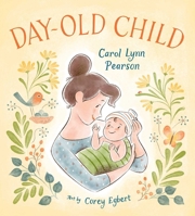 Day-Old Child : And Other Celebrations of Motherhood 1586850725 Book Cover