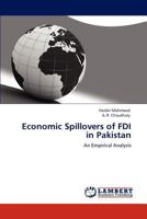 Economic Spillovers of FDI in Pakistan: An Empirical Analysis 3848429063 Book Cover