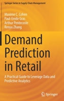 Demand Prediction in Retail: A Practical Guide to Leverage Data and Predictive Analytics 303085857X Book Cover