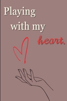 Playing with My Heart 3042150410 Book Cover