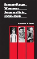 Front-Page Women Journalists, 1920-1950 (Women in the West) 0803222297 Book Cover