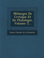 Melanges de Critique Et de Philologie, Volume 3... 124996783X Book Cover