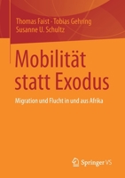 Mobilität statt Exodus: Migration und Flucht in und aus Afrika 3658333502 Book Cover