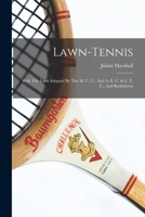 Lawn-tennis: With The Laws Adopted By The M. C. C., And A. E. C. & L. T. C., And Badminton 1016638027 Book Cover