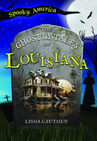 The Ghostly Tales of Louisiana (Spooky America) 1467197874 Book Cover