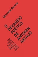 O DEVANEIO POÉTICO DE ANTONIN ARTAUD: Uma análise filosófica da obra O TEATRO E O SEU DUPLO B08STS919X Book Cover