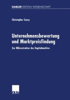 Unternehmensbewertung Und Marktpreisfindung: Zur Mikrostruktur Des Kapitalmarktes 3824470470 Book Cover